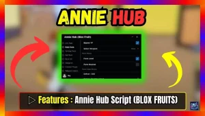 ▷ BLOX FRUITS: Annie Hub Script