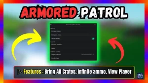 ▷ Armored Patrol: Bring All Crates, Infinite ammo, View Player