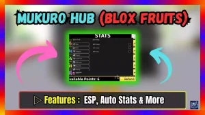 ▷ Mukuro Hub (BLOX FRUITS) ESP, Auto Stats & More