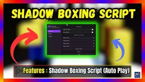 ▷ Shadow Boxing Script (Auto Play)