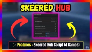 ▷ Skeered Hub Script (4 Games)