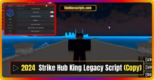 ▷ Strike Hub King Legacy – Script