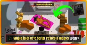 ▷ Stupid idiot Cafe Script Pastebin (Heptc)