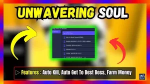▷ Unwavering Soul Script: Auto Kill, Auto Get More