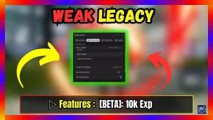 ▷ Weak Legacy Script (BETA: 10k Exp)