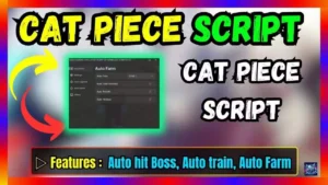 ▷ Cat Piece Script: Auto hit Boss, Auto train, Auto Farm