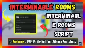 ▷ Interminable Rooms Script: ESP, Entity Notifier, Silence Footsteps