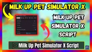 â–·Â Milk Up Pet Simulator X Script