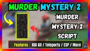 ▷ Murder Mystery 2 Script: Kill All, Teleports, ESP, More