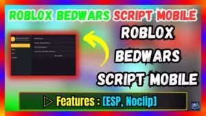 ▷ Roblox Bedwars Script Mobile: ESP, Noclip | Mobile