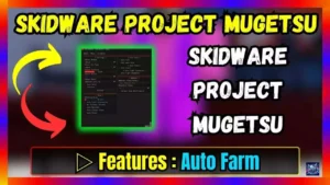 ▷ Skidware Project Mugetsu: Auto Farm