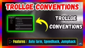 ▷ Trollge Conventions Script: Auto farm, Speedhack, Jumphack