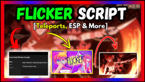 ▷ Flicker: Teleports, ESP & More