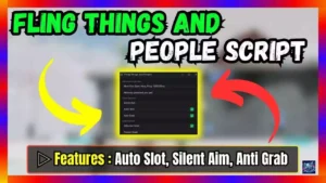 ▷ FLING THINGS AND PEOPLE: Auto Slot, Silent Aim, Anti Grab