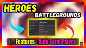 ▷ Heroes Battlegrounds Script: Auto Farm Player