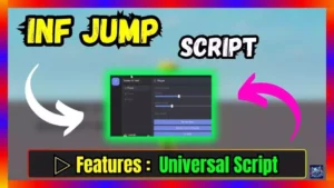 ▷ Inf Jump Script: Universal Script