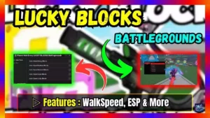 ▷ Lucky Blocks Battlegrounds: WalkSpeed, ESP & More