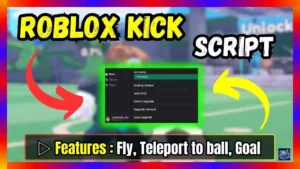 ▷ Roblox Kick Script: Fly, Teleport To Ball, Goal