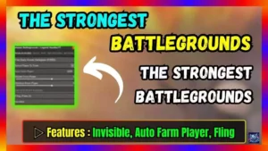 ▷ The Strongest Battlegrounds: Invisible, Auto Farm Player, Fling