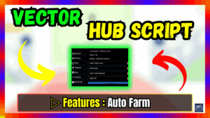 ▷ Vector Hub Script: Auto Farm