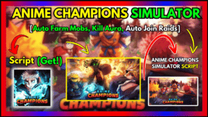 ▷ ANIME CHAMPIONS SIMULATOR: Auto Farm Mobs, Kill Aura, Auto Join Raids