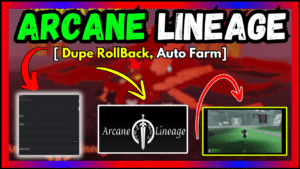 ▷ Arcane Lineage: Dupe RollBack, Auto Farm