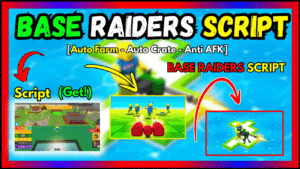 ▷ {Base Raiders}: Auto Farm, Auto Crate, Anti AFK