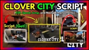 ▷ {CLOVER CITY}: ESP, Speed, Jump, and Noclip Enhancements
