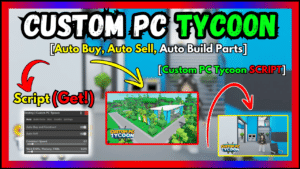 ▷ Custom PC Tycoon: Auto Buy, Auto Sell, Auto Build Parts