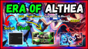 ▷ Era Of Althea: GUI, Auto Farm, God Mode & More!