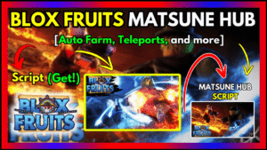 ▷ BLOX FRUITS: Matsune Hub, Auto Farm, Teleports, and more