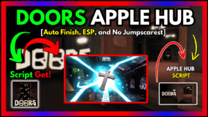 ▷ {DOORS}: Apple Hub Script, Auto Finish, ESP, and No Jumpscares