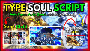 ▷ {TYPE SOUL}: Auto Farm, Auto Quest, Mob Esp & More