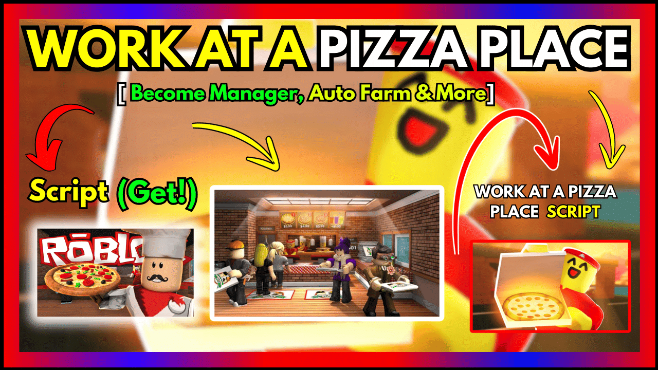 WORK AT A PIZZA PLACE SCRIPT