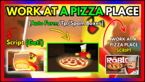 ▷ {WORK AT A PIZZA PLACE}: Auto Farm, Tp, Spam Boxes