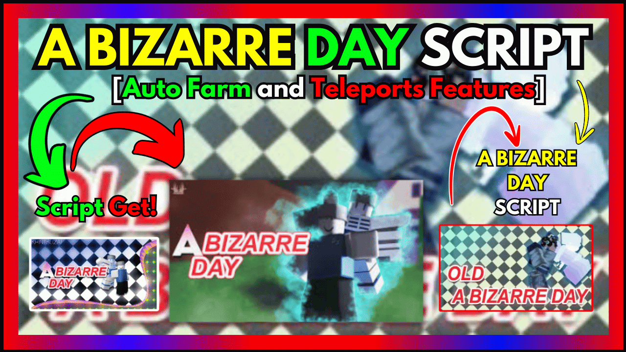 A BIZARRE DAY ROBLOX SCRIPT
