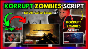 ▷ {KORRUPT ZOMBIES}: Kill All, Collect Scrap, ESP – Script