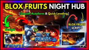 ▷ {BLOX FRUITS}: Night Hub, Smooth Autofarm & Quick Leveling
