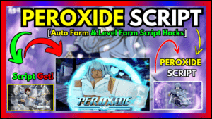▷ {PEROXIDE}: Auto Farm & Level Farm Script Hacks – 2024