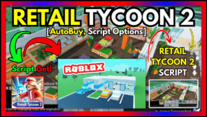 ▷ {RETAIL TYCOON 2}: AutoBuy, Options (Script 2024)