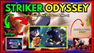 ▷ {STRIKER ODYSSEY}: Auto Goal, Take Ball Aura & More