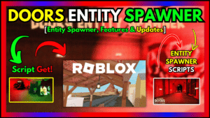 â–· {DOORS}: Entity Spawner, Features & Updates