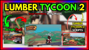 ▷ LUMBER TYCOON 2: Dupe Inventory, Bring Wood – Script
