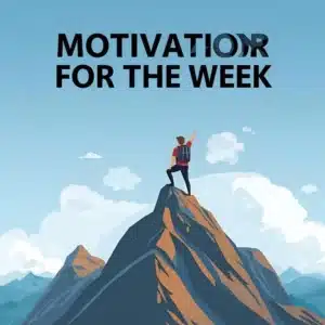 80+ Short Motivational Quotes for the Week to Kickstart Your Mondays and Beyond